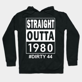 Straight Outta 1980 Dirty 44 44 Years Old Birthday Hoodie